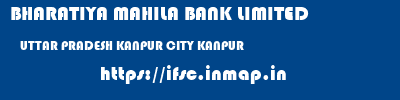 BHARATIYA MAHILA BANK LIMITED  UTTAR PRADESH KANPUR CITY KANPUR   ifsc code